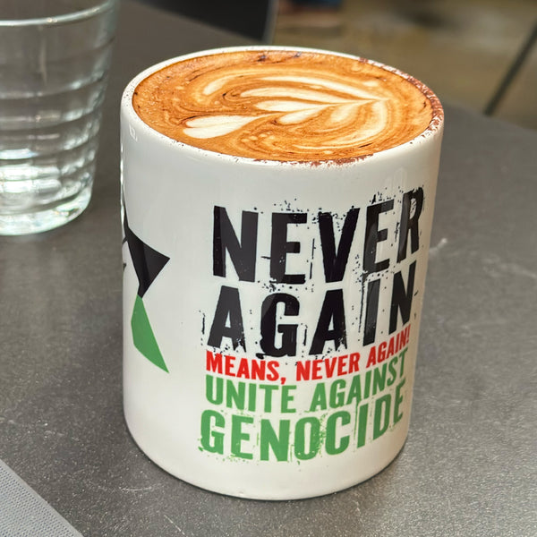 Never Again means, never Again - "Unity for Humanity Collection"