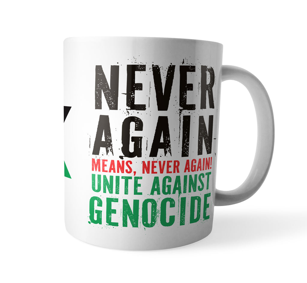 Never Again means, never Again - "Unity for Humanity Collection"